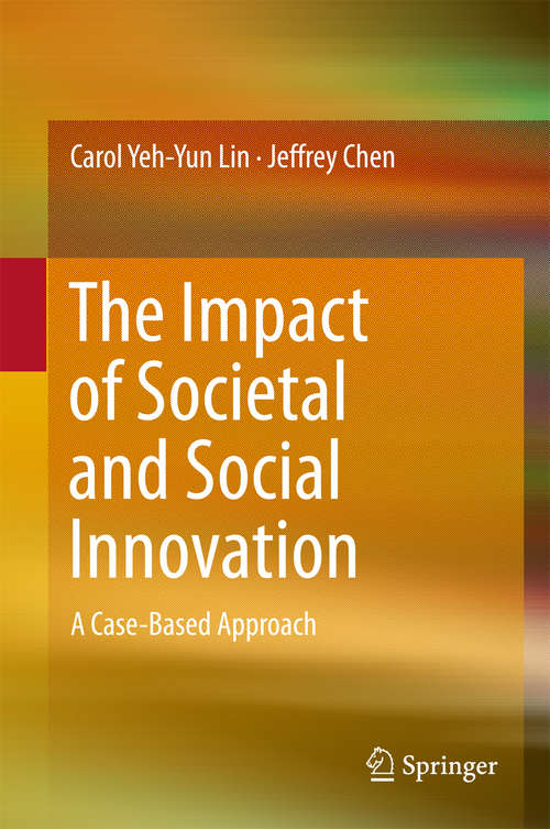 Book cover of The Impact of Societal and Social Innovation: A Case-Based Approach (1st ed. 2016)