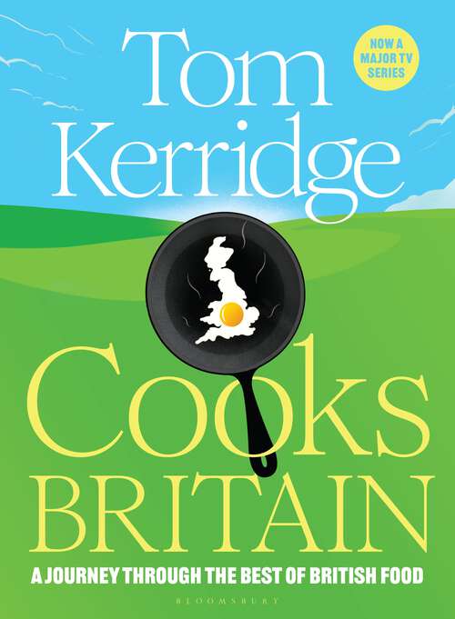 Book cover of Tom Kerridge Cooks Britain