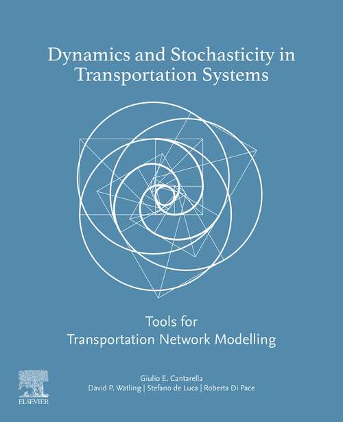 Book cover of Dynamics and Stochasticity in Transportation Systems: Tools for Transportation Network Modelling