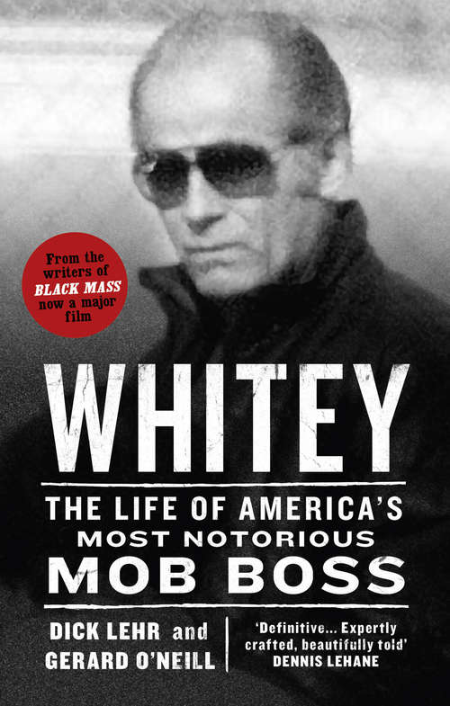 Book cover of Whitey: The Life Of America's Most Notorious Mob Boss