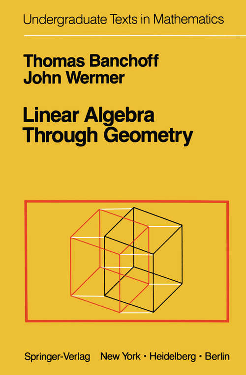 Book cover of Linear Algebra Through Geometry (1983) (Undergraduate Texts in Mathematics)
