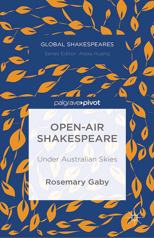 Book cover of Open-Air Shakespeare: Under Australian Skies (2014) (Global Shakespeares)