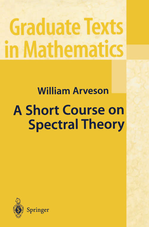 Book cover of A Short Course on Spectral Theory (2002) (Graduate Texts in Mathematics #209)