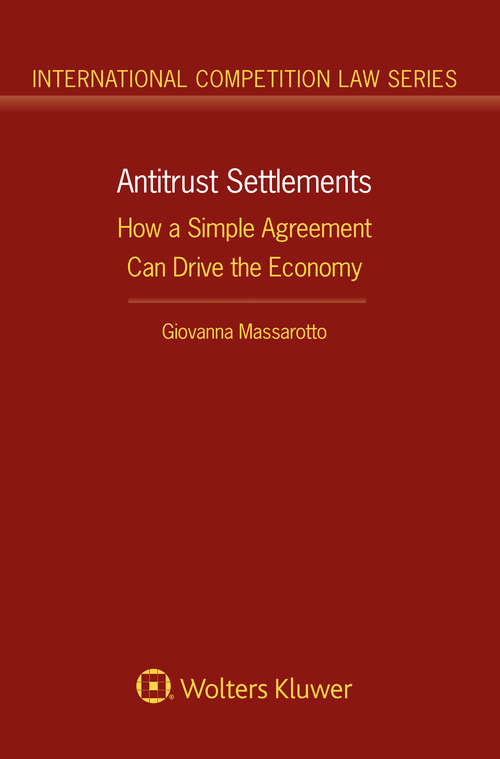 Book cover of Antitrust Settlements: How a Simple Agreement Can Drive the Economy