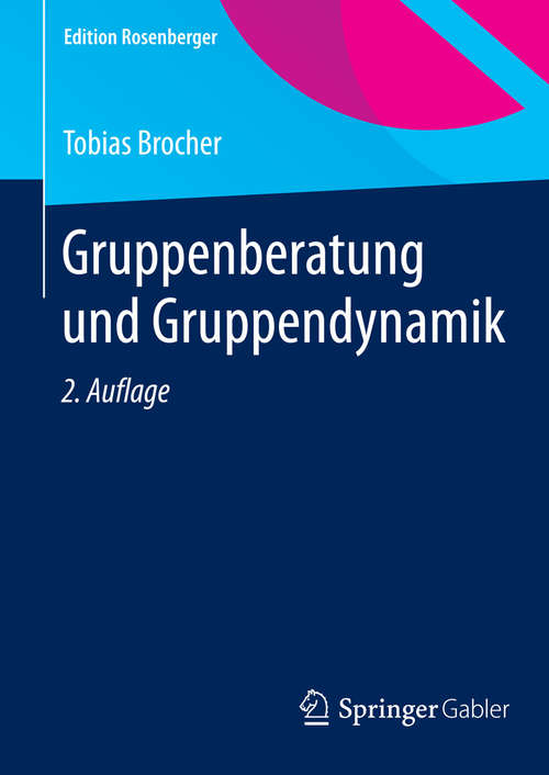 Book cover of Gruppenberatung und Gruppendynamik (2. Aufl. 2015) (Edition Rosenberger)