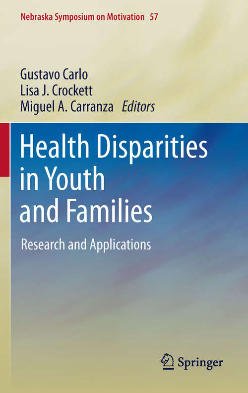 Book cover of Health Disparities in Youth and Families: Research and Applications (2011) (Nebraska Symposium on Motivation #57)