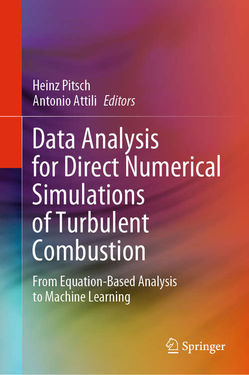 Book cover of Data Analysis for Direct Numerical Simulations of Turbulent Combustion: From Equation-Based Analysis to Machine Learning (1st ed. 2020)
