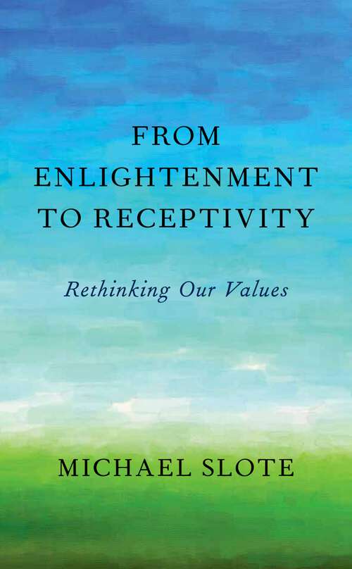 Book cover of From Enlightenment to Receptivity: Rethinking Our Values