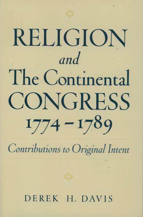 Book cover of Religion And The Continental Congress, 1774-1789: Contributions To Original Intent