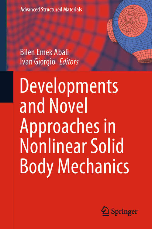 Book cover of Developments and Novel Approaches in Nonlinear Solid Body Mechanics (1st ed. 2020) (Advanced Structured Materials #130)