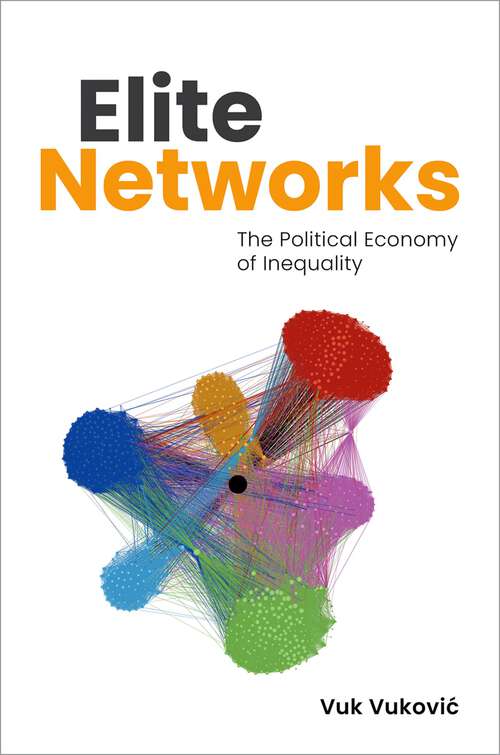 Book cover of Elite Networks: The Political Economy of Inequality