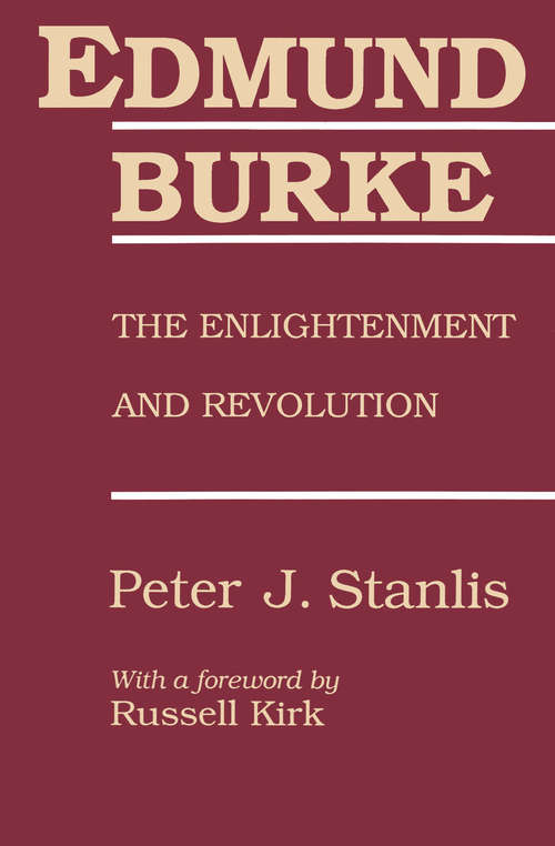 Book cover of Edmund Burke: The Enlightenment and Revolution (The Library of Conservative Thought: Vol. 1)