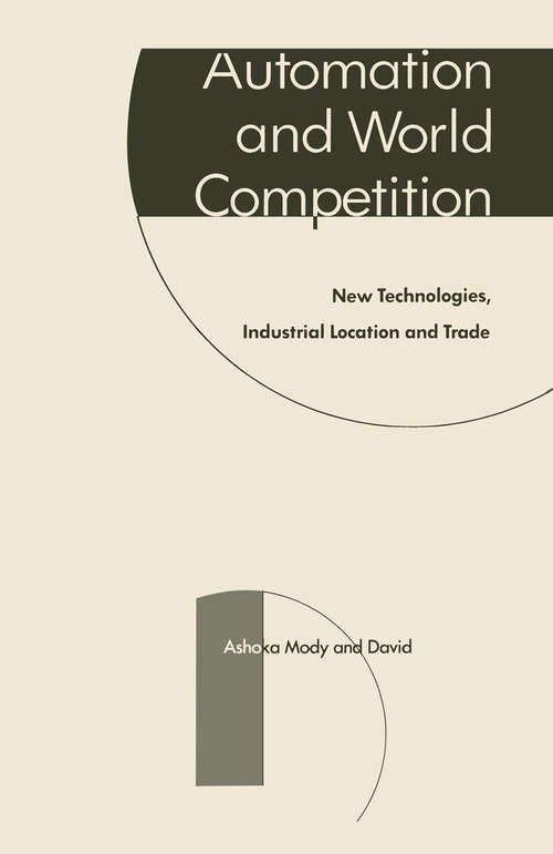 Book cover of Automation and World Competition: New Technologies, Industrial Location and Trade (1st ed. 1990)