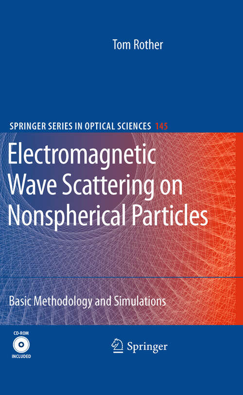 Book cover of Electromagnetic Wave Scattering on Nonspherical Particles: Basic Methodology and Simulations (2009) (Springer Series in Optical Sciences #145)