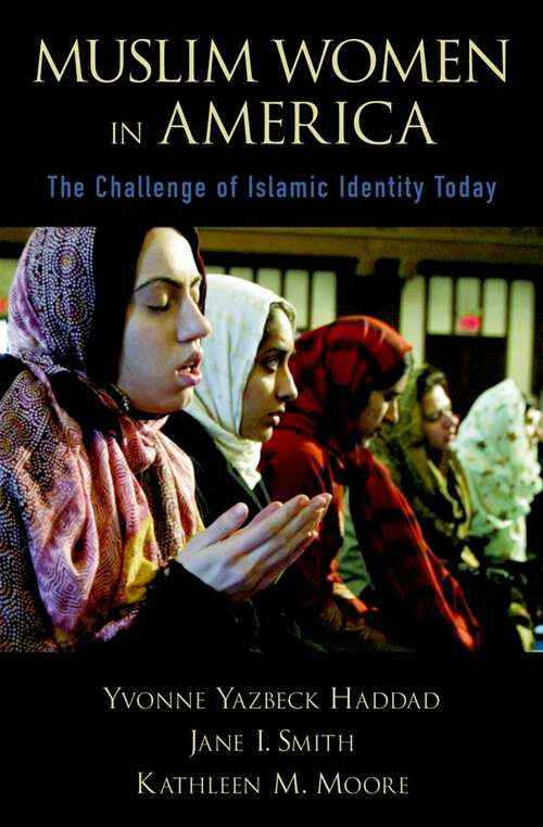 Book cover of Muslim Women in America: The Challenge of Islamic Identity Today