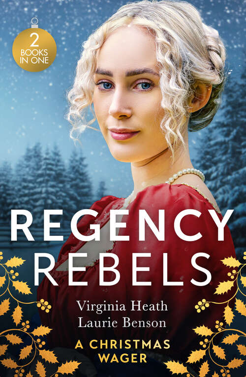 Book cover of Regency Rebels: His Mistletoe Wager / One Night Under the Mistletoe