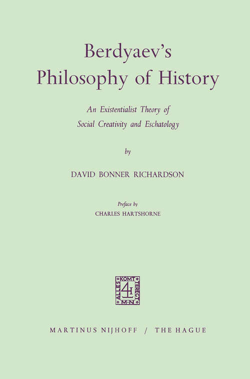Book cover of Berdyaev’s Philosophy of History: An Existentialist Theory of Social Creativity and Eschatology (1968)