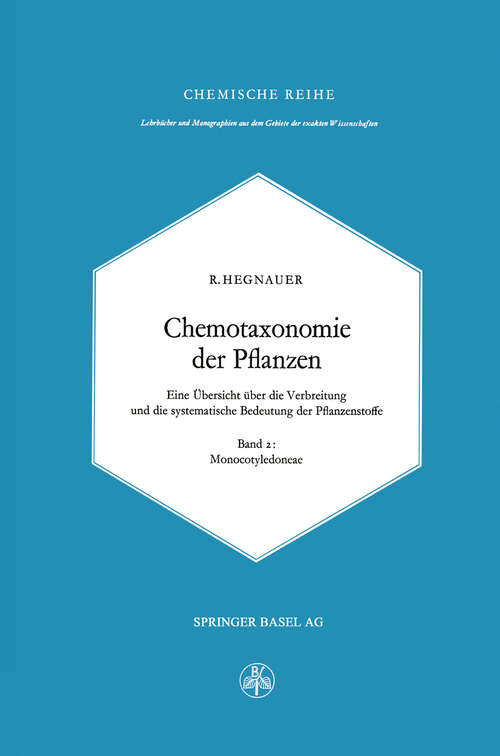 Book cover of Chemotaxonomie der Pflanzen: Eine Übersicht über die Verbreitung und die systematische Bedeutung der Pflanzenstoffe (1963) (Lehrbücher und Monographien aus dem Gebiete der exakten Wissenschaften #16)