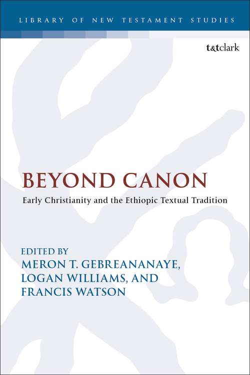 Book cover of Beyond Canon: Early Christianity and the Ethiopic Textual Tradition (The Library of New Testament Studies)