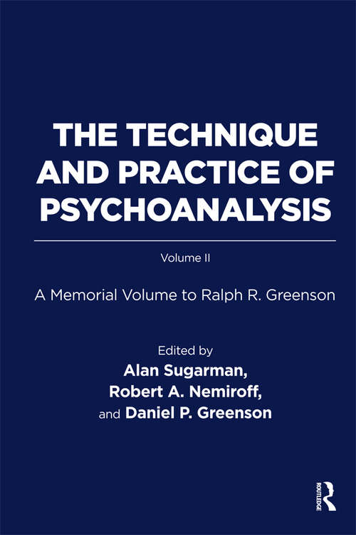 Book cover of The Technique and Practice of Psychoanalysis: A Memorial Volume to Ralph R. Greenson