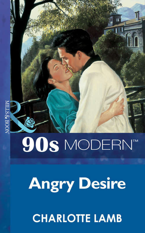 Book cover of Angry Desire (ePub First edition) (Mills And Boon Vintage 90s Modern Ser.)