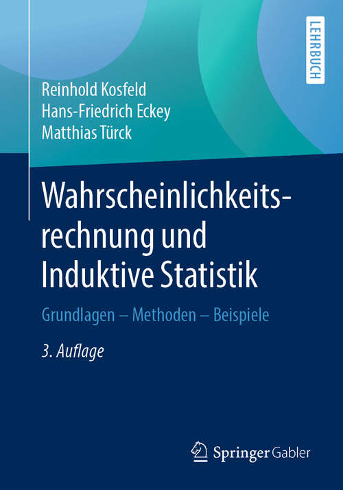 Book cover of Wahrscheinlichkeitsrechnung und Induktive Statistik: Grundlagen - Methoden - Beispiele (3. Aufl. 2019)