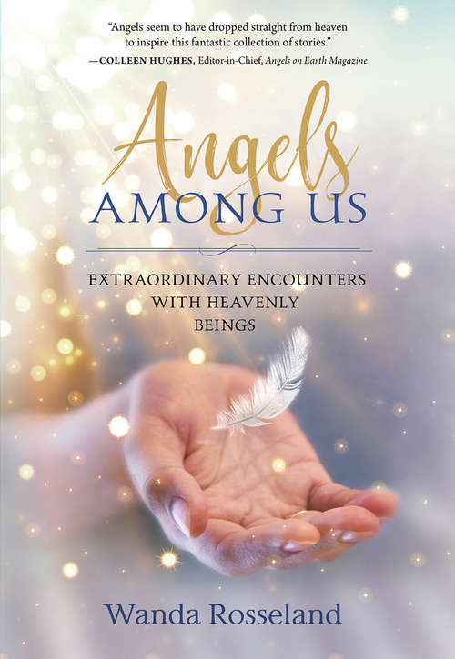 Book cover of Angels Among Us: Extraordinary Encounters with Heavenly Beings