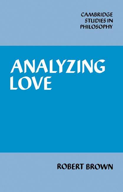 Book cover of Analyzing Love (PDF) (Cambridge Studies In Philosophy Ser.)