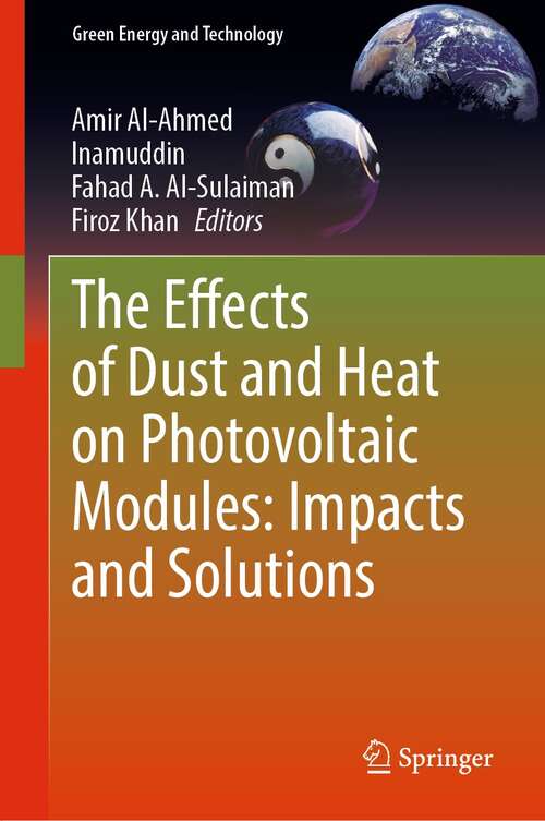 Book cover of The Effects of Dust and Heat on Photovoltaic Modules: Impacts and Solutions (1st ed. 2022) (Green Energy and Technology)