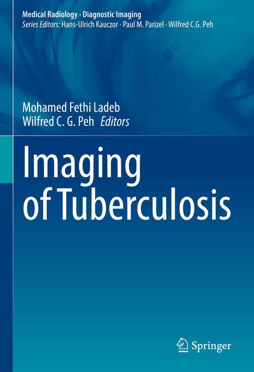 Book cover of Imaging of Tuberculosis (1st ed. 2022) (Medical Radiology)