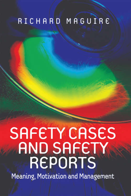 Book cover of Safety Cases and Safety Reports: Meaning, Motivation and Management