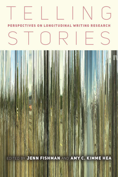 Book cover of Telling Stories: Perspectives on Longitudinal Writing Research