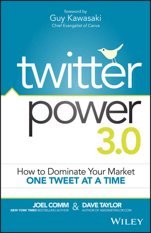 Book cover of Twitter Power 3.0: How to Dominate Your Market One Tweet at a Time (3)