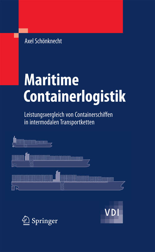 Book cover of Maritime Containerlogistik: Leistungsvergleich von Containerschiffen in intermodalen Transportketten (2009) (VDI-Buch)