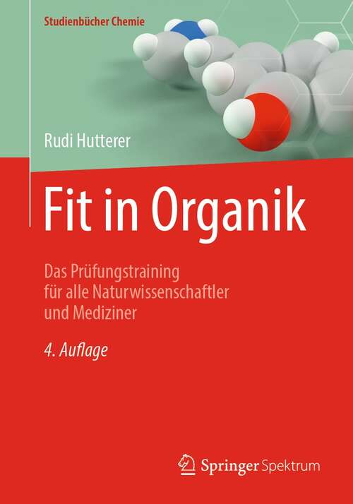 Book cover of Fit in Organik: Das Prüfungstraining für alle Naturwissenschaftler und Mediziner (4. Aufl. 2021) (Studienbücher Chemie)