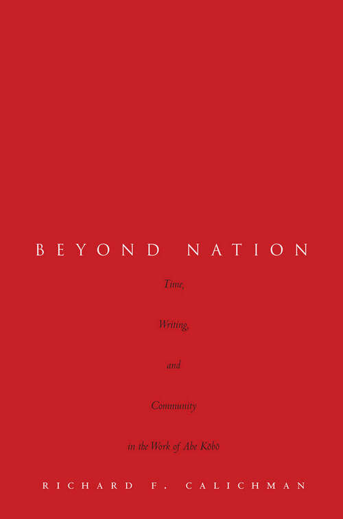 Book cover of Beyond Nation: Time, Writing, and Community in the Work of Abe Kōbō