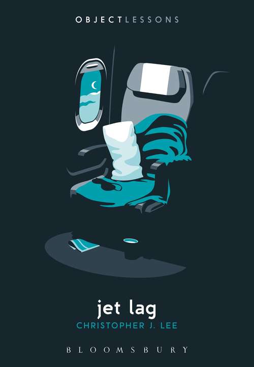 Book cover of Jet Lag (Object Lessons)