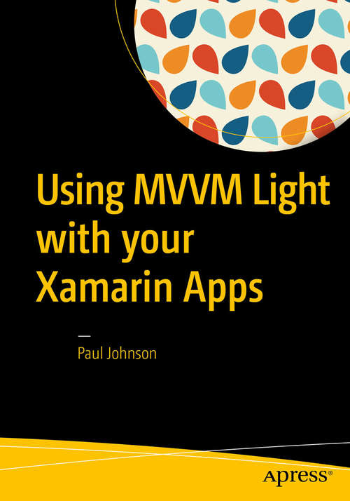 Book cover of Using MVVM Light with your Xamarin Apps