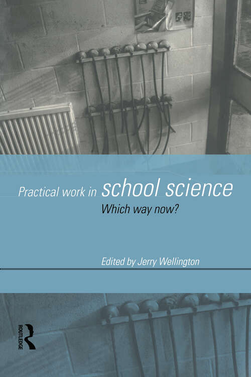 Book cover of Practical Work in School Science: Which Way Now?