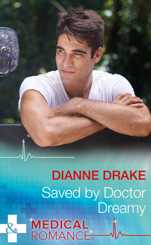 Book cover of Saved By Doctor Dreamy: The Surgeon's Cinderella / Saved By Doctor Dreamy (ePub edition) (Mills And Boon Medical Ser. #2)