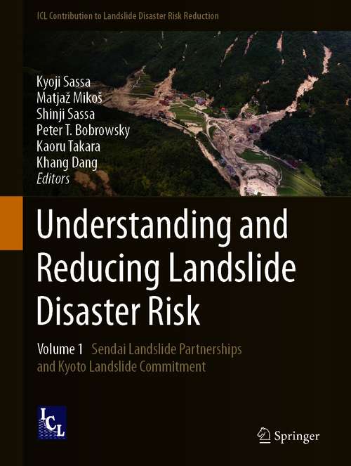 Book cover of Understanding and Reducing Landslide Disaster Risk: Volume 1 Sendai Landslide Partnerships and Kyoto Landslide Commitment (1st ed. 2021) (ICL Contribution to Landslide Disaster Risk Reduction)