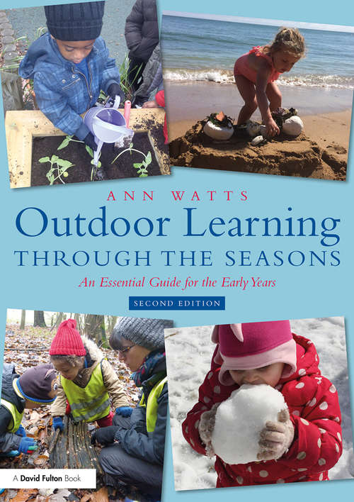 Book cover of Outdoor Learning through the Seasons: An Essential Guide for the Early Years (2)