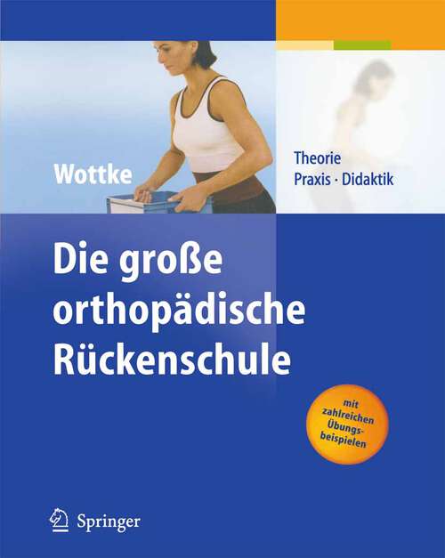 Book cover of Die große orthopädische Rückenschule: Theorie, Praxis, Didaktik (2004)