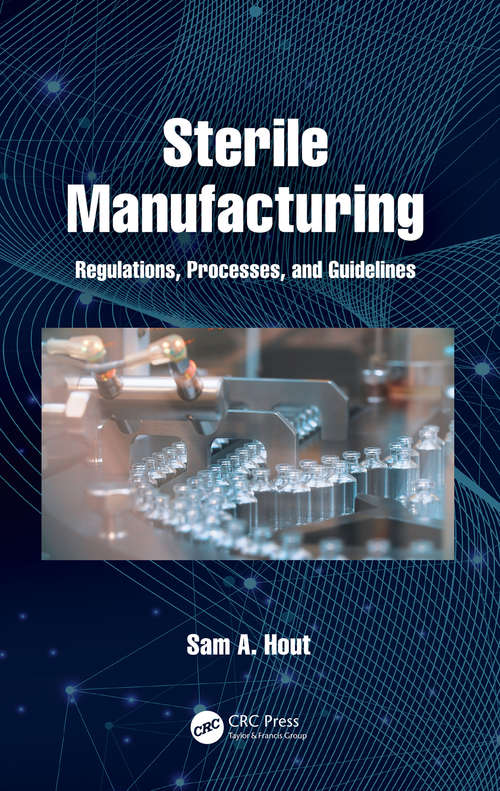 Book cover of Sterile Manufacturing: Regulations, Processes, and Guidelines