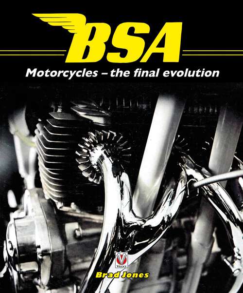 Book cover of BSA Motorcycles - the final evolution (Classic Reprint Ser.)