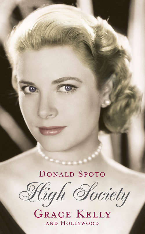 Book cover of High Society: Grace Kelly and Hollywood