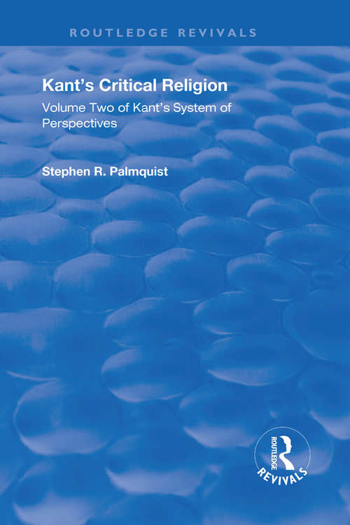 Book cover of Kant's Critical Religion: Volume Two of Kant's "System of Perspectives" (Routledge Revivals)