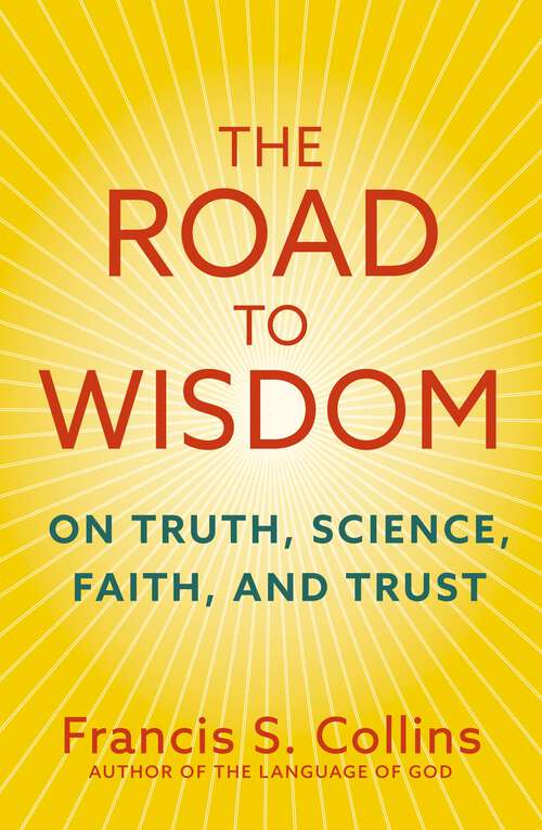 Book cover of The Road to Wisdom: On Truth, Science, Faith and Trust