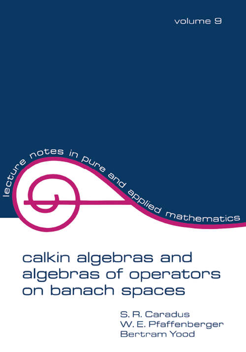 Book cover of Calkin Algebras and Algebras of Operators on Banach Spaces