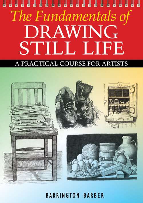 Book cover of The Fundamentals of Drawing Still Life